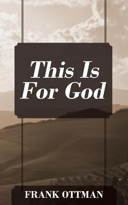 This Is For God by Ottman, Frank