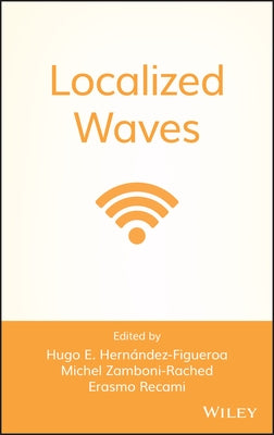Localized Waves by Hernández-Figueroa, Hugo E.