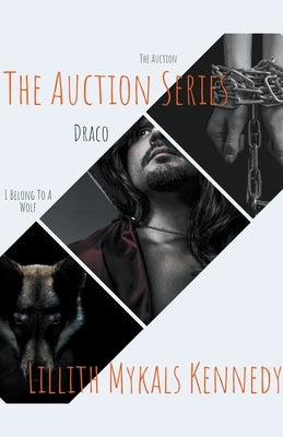 The Auction Series by Kennedy, Lillith Mykals