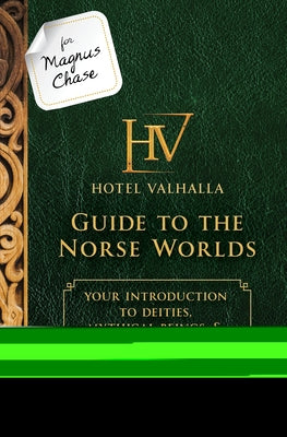 For Magnus Chase: Hotel Valhalla Guide to the Norse Worlds (an Official Rick Riordan Companion Book): Your Introduction to Deities, Mythical Beings, & by Riordan, Rick