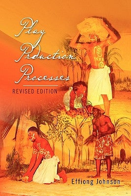 Play Production Processes by Johnson, Effiong