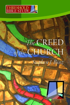 The Creed of the Church by Binz, Stephen J.