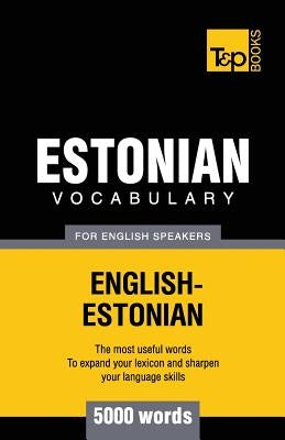 Estonian vocabulary for English speakers - 5000 words by Taranov, Andrey