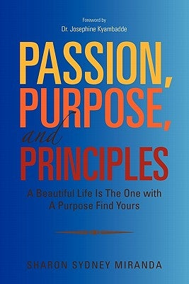 Passion, Purpose, and Principles by Miranda, Sharon