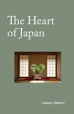 The Heart of Japan by Hebert, Lesley