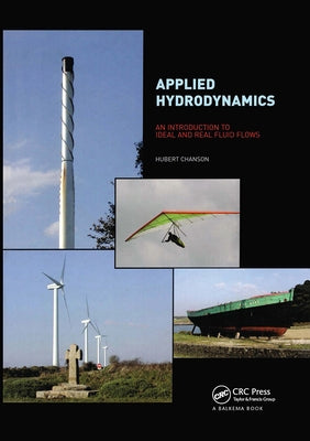 Applied Hydrodynamics: An Introduction to Ideal and Real Fluid Flows by Chanson, Hubert