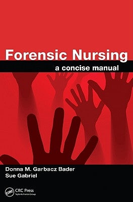 Forensic Nursing: A Concise Manual by Garbacz Bader, Donna M.