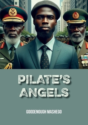 Pilate's Angels: Novel by Mashego, Goodenough