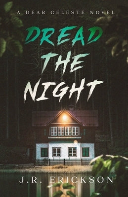 Dread the Night by Erickson, J. R.