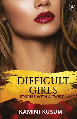 Difficult Girls by Kamini Kusum