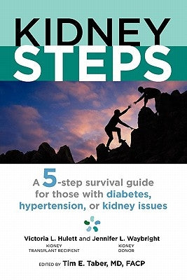 KidneySteps: 5-step survival guide for people with diabetes, hypertension, or kidney issues by Waybright, Jennifer L.