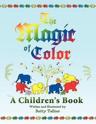 The Magic of Color by Tellier, Betty