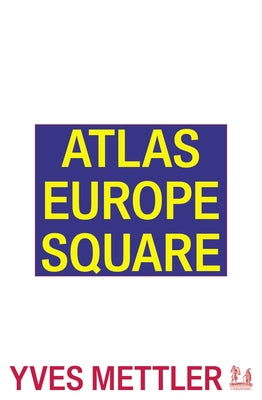 Atlas Europe Square by Mettler, Yves