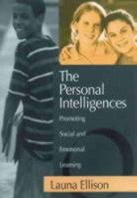 The Personal Intelligences: Promoting Social and Emotional Learning by Ellison, Launa