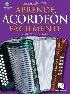 Primer Nivel: Aprende Acordeon Facilmente Book/Online Media [With CD] by Barba, Victor M.