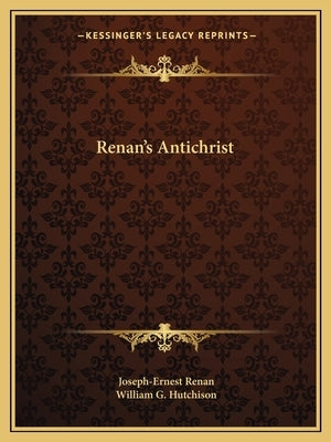 Renan's Antichrist by Renan, Joseph-Ernest