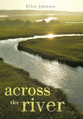 Across the River by Johnson, Ellen