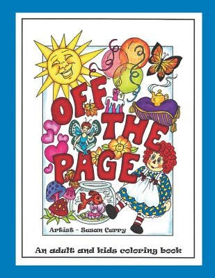 Off the Page: An Adult and Kids Coloring Book by Curry, Susan