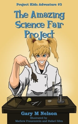 The Amazing Science Fair Project by Frauenstein, Mathew