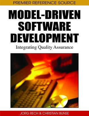 Model-Driven Software Development: Integrating Quality Assurance by Rech, Jörg