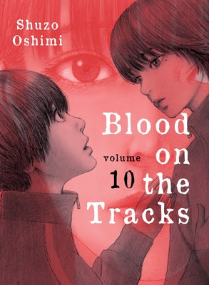 Blood on the Tracks 10 by Oshimi, Shuzo