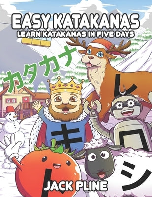 Easy katakanas: Learn katakanas in five days by Pline, Jack