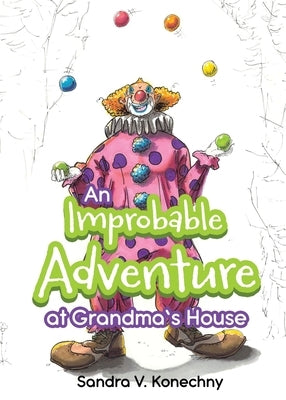 An Improbable Adventure at Grandma's House by Konechny, Sandra V.