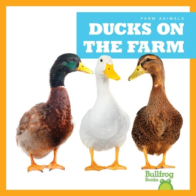 Ducks on the Farm by Harris, Bizzy
