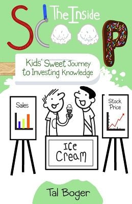 The Inside Scoop: Kids' Sweet Journey to Investing Knowledge by Clauson, Jacob