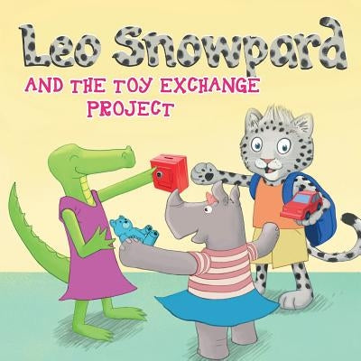 Leo Snowpard and the toy exchange project (Paperback): Leo Snowpard and the toy exchange project (Paperback) by Roemer, Melanie