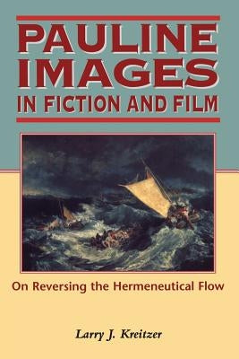 Pauline Images in Fiction and Film by Kreitzer, Larry Joseph