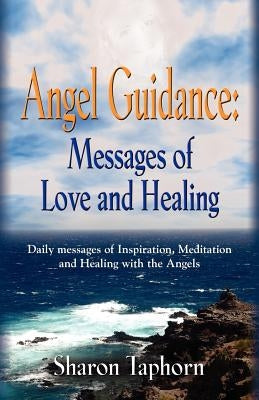 Angel Guidance: Messages of Love and Healing by Taphorn, Sharon
