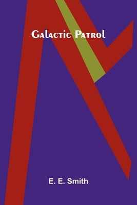 Galactic Patrol by E. Smith, E.