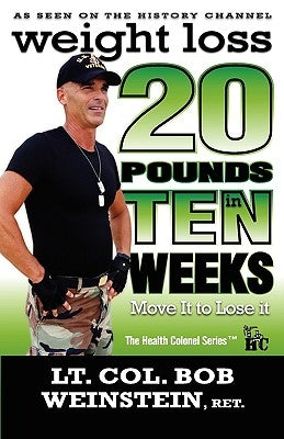 Weight Loss - Twenty Pounds in Ten Weeks - Move It to Lose It by Weinstein, Joseph Robert