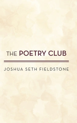 The Poetry Club by Fieldstone, Joshua Seth