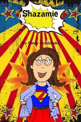 Shazamie by Grudzinski, Ginny