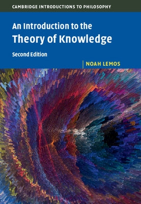 An Introduction to the Theory of Knowledge by Lemos, Noah