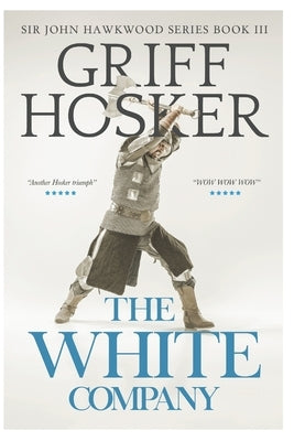 The White Company by Hosker, Griff