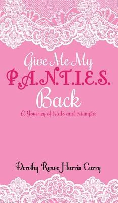 Give Me My Panties Back by Harris Curry, Dorothy Renee