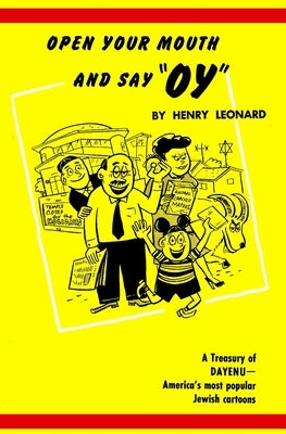 Open Your Mouth and Say Oy by Rabin, Henry