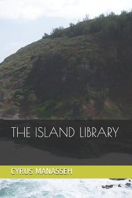 The Island Library by Manasseh, Cyrus
