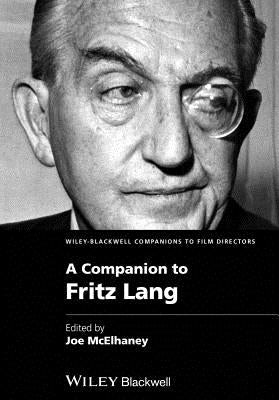 A Companion to Fritz Lang by McElhaney, Joe