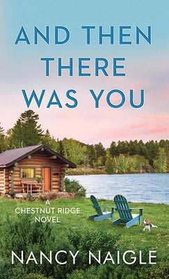 And Then There Was You: Chestnut Ridge by Naigle, Nancy