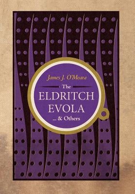 The Eldritch Evola and Others by O'Meara, James J.