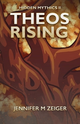 Theos Rising by Zeiger, Jennifer M.