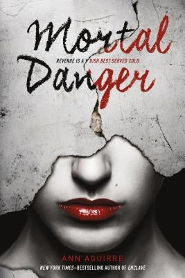 Mortal Danger by Aguirre, Ann