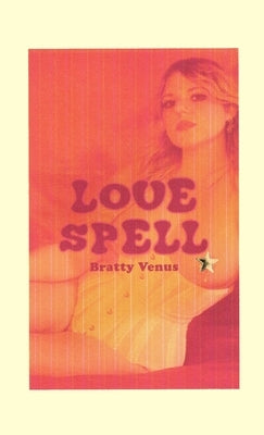 Love Spell: Poetry and Pornography by Gray, Scarlett