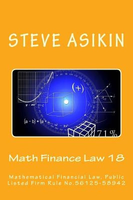 Math Finance Law 18: Mathematical Financial Law, Public Listed Firm Rule No.56125-58942 by Asikin, Steve