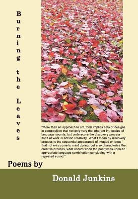 Burning the Leaves: Poems by Junkins, Donald