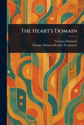 The Heart's Domain by Duhamel, Georges